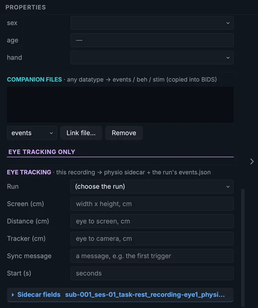 Properties of the eye-tracking row: the run it was recorded during (not chosen yet), and the screen and distances the standard asks for.