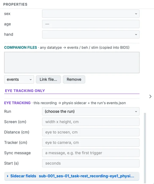 Properties of the eye-tracking row: the run it was recorded during (not chosen yet), and the screen and distances the standard asks for.